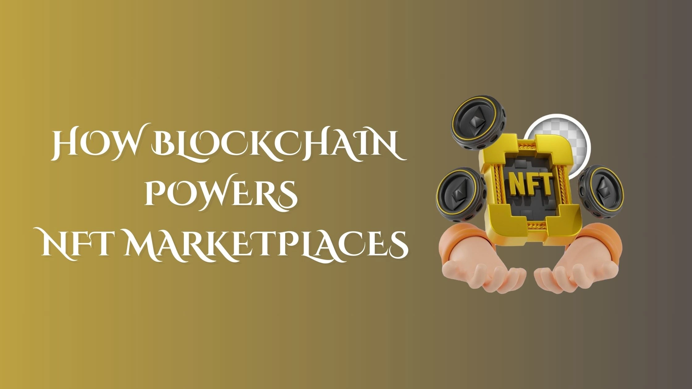 Blockchain - The Backbone of NFT Marketplace